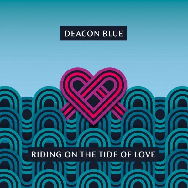 Deacon Blue - Riding on the Tide of Love