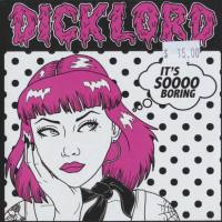 Dicklord - It's Soooo Boring (2020) [FLAC]