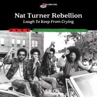 Nat Turner Rebellion - Laugh To Keep From Crying (2021)  FLAC