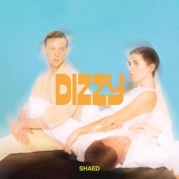 SHAED - Dizzy (2021) HD