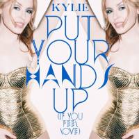 Kylie Minogue - Put Your Hands Up (If You Feel Love) 2011 FLAC