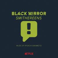 Ryuichi Sakamoto - Black Mirror- Smithereens (Music from the Original TV Series) (2019) Hi-Res