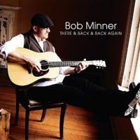 Bob Minner - There & Back & Back Again (2021) FLAC
