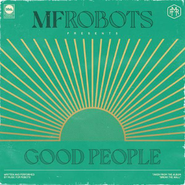 MF Robots - Good People & Mother Funkin Robots - the Remixes
