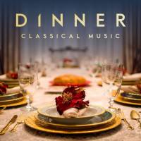 VA - Dinner Classical Music 2021 FLAC