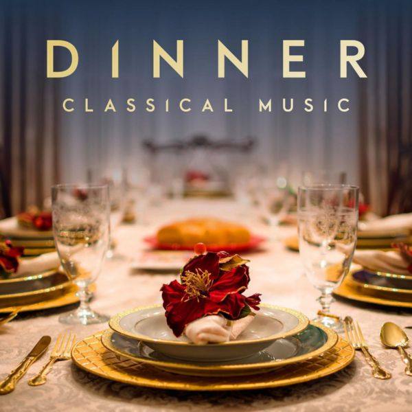 VA - Dinner Classical Music 2021 FLAC