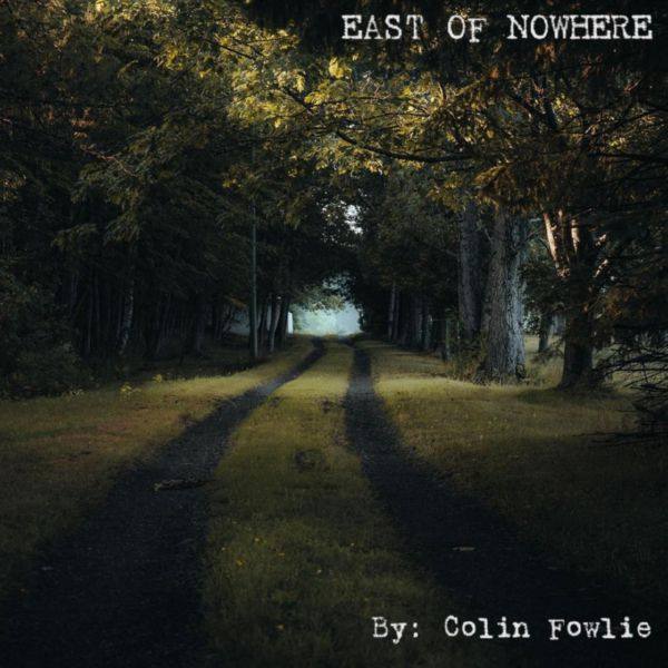 Colin Fowlie - East Of Nowhere (2021) FLAC