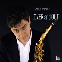 Dmitry Baevsky - Over and Out 2015 Hi-Res
