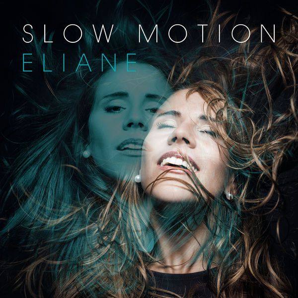 Eliane - Slow Motion (2017) [Hi-Res]