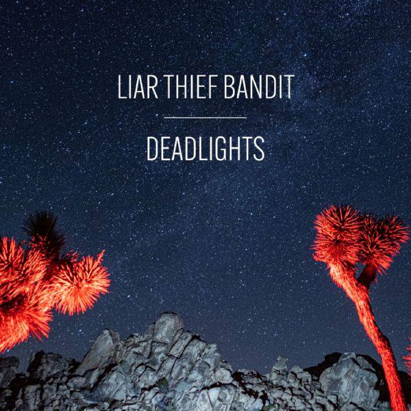 Liar Thief Bandit - Deadlights (2021) HD