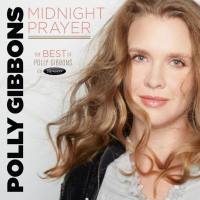 Polly Gibbons - Midnight Prayer The Best of Polly Gibbons on Resonance (2020) HD