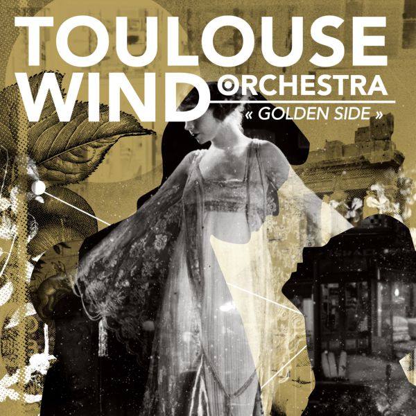 Toulouse Wind Orchestra - Golden Side 2017 Hi-Res