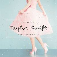 Relaxing BGM Project - Deep Sleep Music: The Best of Taylor Swift 2019 Hi-Res