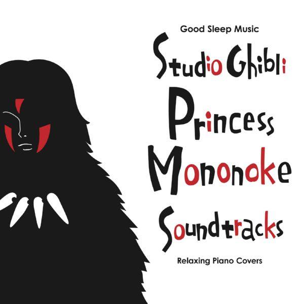 Relaxing BGM Project - Good Sleep Music: Studio Ghibli Princess Mononoke Soundtracks: Relaxing Piano Covers 2019 Hi-Res