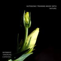 Autogenic Training Channel - Meditation Autogenic Training Music with Nature (2021) FLAC