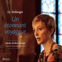 Juliette Grellety Bosviel - Froberger Un étonnant voyageur (2014) [Hi-Res]