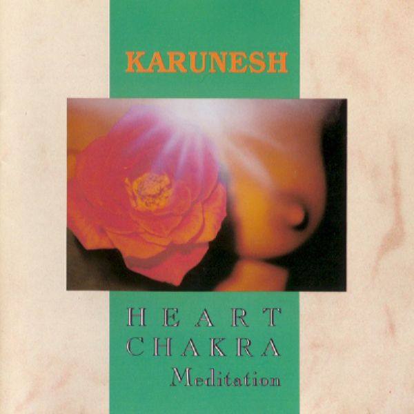 Karunesh - Heart Chakra Meditation 2003 FLAC