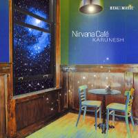 Karunesh - Nirvana Cafe 2002 FLAC Karunesh - Nirvana Cafe 2002 FLAC