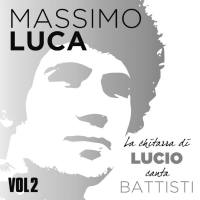 Luca Massimo - La chitarra di Lucio canta Battisti, Vol.  2 (2017) FLAC (16bit-44.1kHz)