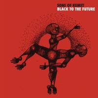 Sons Of Kemet - Black To The Future Hi-Res