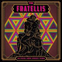 The Fratellis - In Your Own Sweet Time (2018) [Hi-Res]