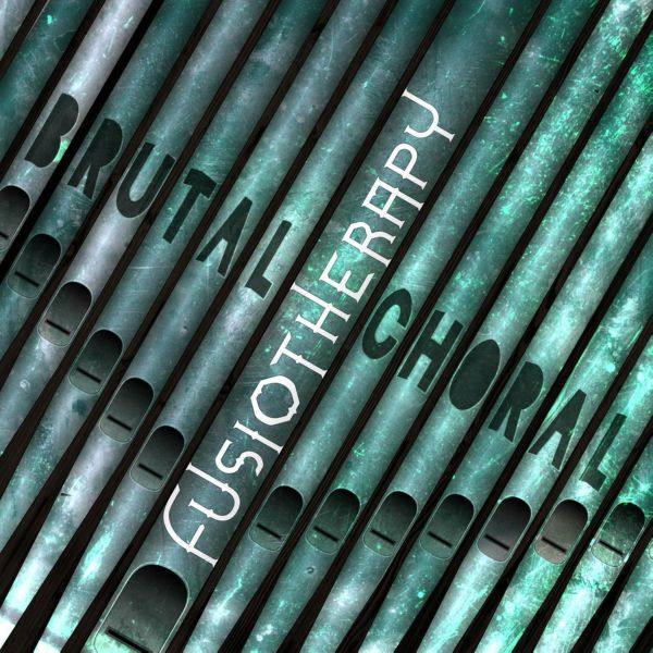 Fusiotherapy - Brutal Choral (2021) Hi-Res
