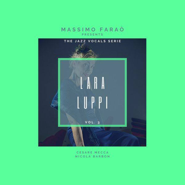 Lara Luppi - The Jazz Vocals Serie, Vol. 3 (2021) FLAC