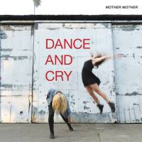 Mother Mother - Dance And Cry (2018) FLAC