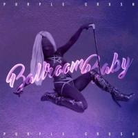 Purple Crush - Ballroom Baby (2021) FLAC