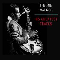 T-bone Walker - His Greatest Tracks (2021) FLAC