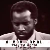 Ahmad Jamal - Playing Again (2021) FLAC
