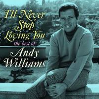 Andy Williams - I'll Never Stop Loving You The Best of Andy Williams 2020 FLAC