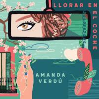 Amanda Verdú - Llorar en el Coche 2021  Hi-Res