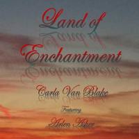 Carla Van Blake - Land of Enchantment (2018)