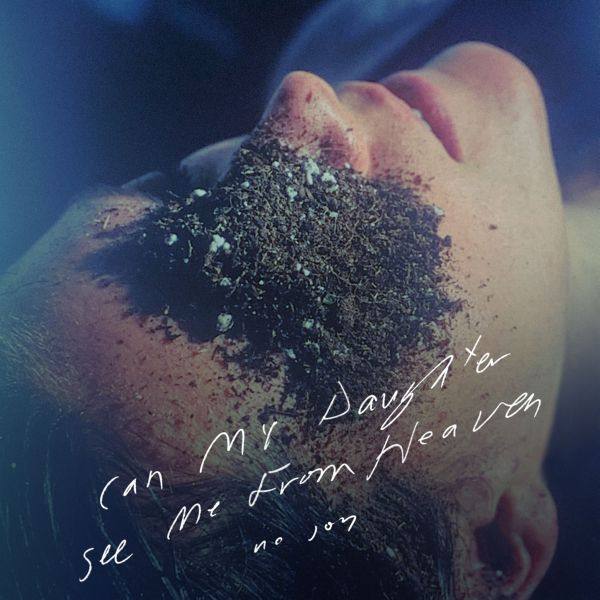 No Joy - Can My Daughter See Me From Heaven 2021 Hi-Res