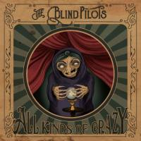 The Blind Pilots - All Kinds Of Crazy (2021) FLAC