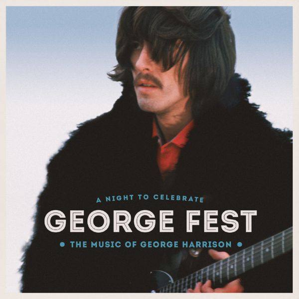 Various Artists - George Fest- A Night to Celebrate the Music of George Harrison (2019)