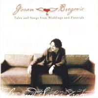 Goran Bregovic - Tales and Songs from Weddings and Funerals (2002) FLAC (16bit-44.1kHz)