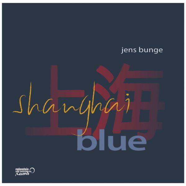 Jens Bunge - Shanghai Blue (2020) FLAC