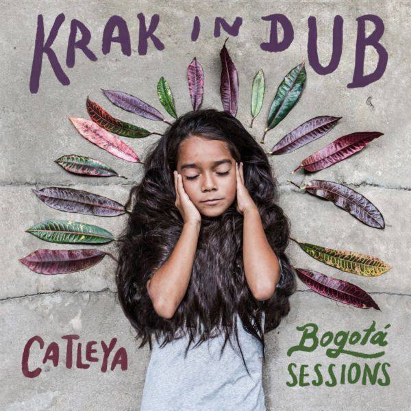 Krak In Dub - Catleya (Bogotá Sessions) 2021 FLAC