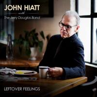 John HiattJerry Douglas - Leftover Feelings 2021 FLAC