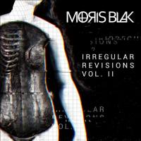 Moris Blak - Irregular Revisions Vol. II