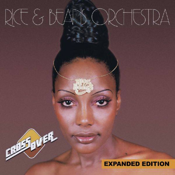Rice & Beans Orchestra - Cross Over (Expanded Edition) [Digitally Remastered] (2013) FLAC