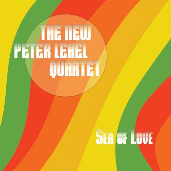 The New Peter Lehel Quartet - Sea Of Love (2021) FLAC