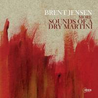 Brent Jensen - More Sounds of a Dry Martini (2021) FLAC