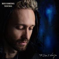 Becoming Young - The Songs I Wrote You (2021) FLAC