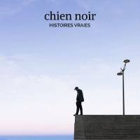 chien noir - Histoires vraies (2021) Flac