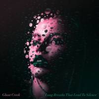 Ghost Creek - long breaths that lead to silence 2021 Hi-Res