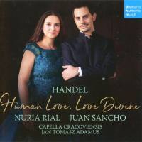 Handel - Human Love, Love Divine (Nuria Rial, Juan Sancho, Jan Tomasz Adamus) (2020)