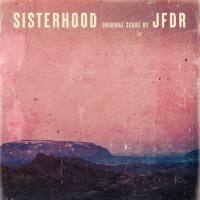 JFDR - Sisterhood (Original Score) 2021 Hi-Res